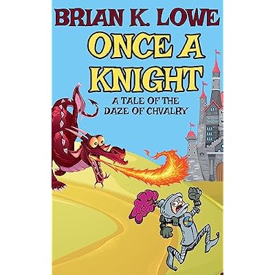 Once a Knight: A Tale of the Daze of Chivalry