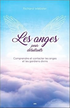 Paperback Les anges pour débutants - Comprendre et contacter les anges et les gardiens divins [French] Book