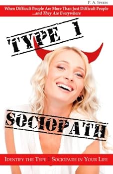 Paperback Type 1 Sociopath: When Difficult People Are More Than Just Difficult People Book