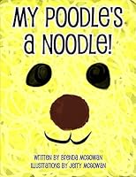 My Poodle's A Noodle! 1520264542 Book Cover