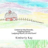 Listen to the Sounds, Ladybug Hears, Ladybug Hears, on the Farm! 1492980889 Book Cover