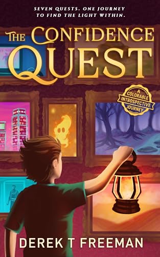 The Confidence Quest: Seven Epic Adventures to Help Tweens Build Courage, Face Their Fears, and Level Up in Real Life (Confidence Quests Book 1)