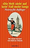 nestroy preis  Die Welt steht auf kein\' Fall mehr lang: Nestroy für Anfänger