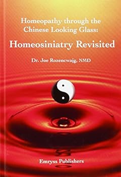 Hardcover Homeopathy through the Chinese Looking Glass: Homeosiniatry Revisited Book