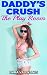 EROTICA: TABOO: Daddy's Crush: The Play Room (First Time Older Man Younger Woman Romance) (Part Book 2)