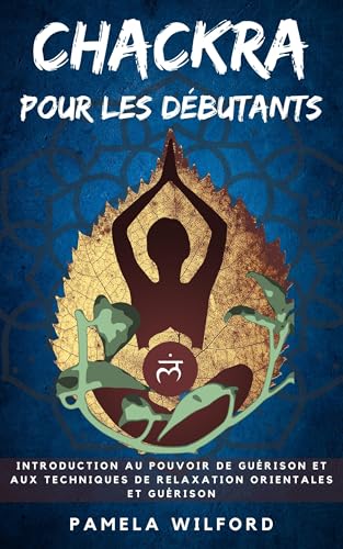 Chakras pour les Débutants (French Edition)