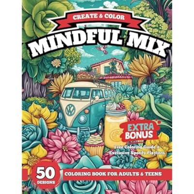 The Ultimate Mindful Mix: Adult Coloring Book for Relaxation & Creativity