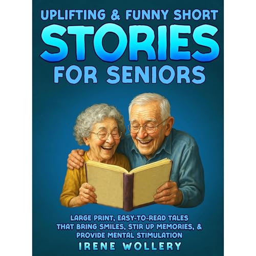 Irene Wollery presents Uplifting &amp;amp; Funny Short Stories for Seniors episode artwork