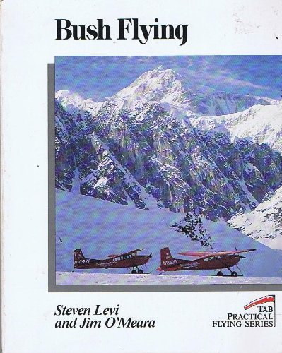 Preisvergleich Produktbild Bush Flying (Practical Flying Series)