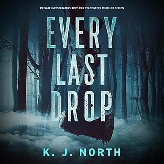 Every Last Drop: A Fast Paced Murder Thriller Audiolibro Por K. J. North arte de portada