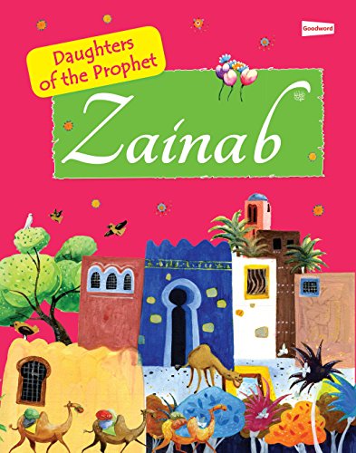 Goodword Zainab (The Daughter of the Prophet)