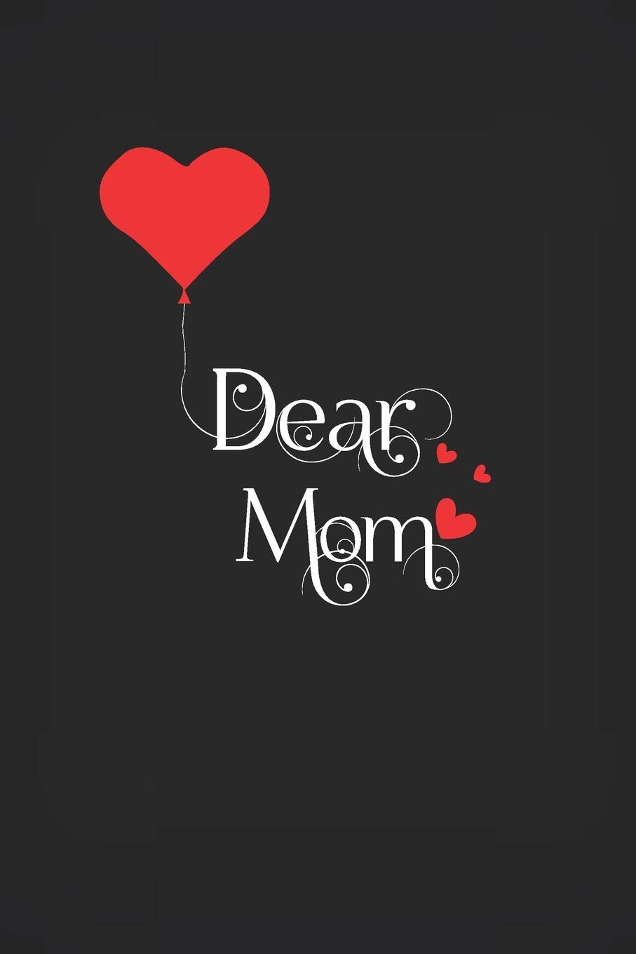 Dear Mom: Grief Journal with a Nostalgic Heart, Grieving The Loss of Mom