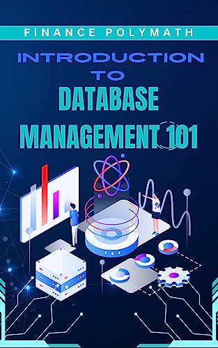 to Database Management 101: Relational Database | SQL language | NoSQL Database | Data Integrity | Types of Database