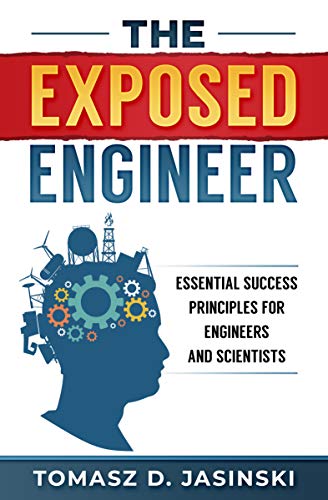 Télécharger The Exposed Engineer: Essential Success Principles for Engineers and Scientists (English Edition) PDF