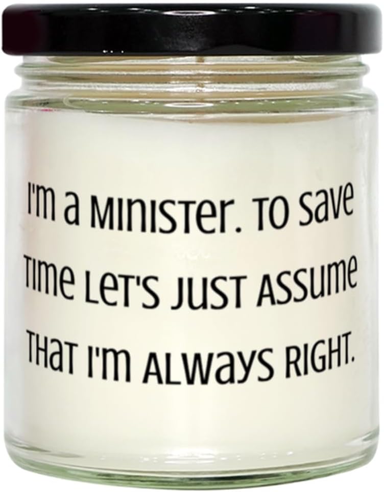 Sarcasm Minister Gifts, I'm a Minister. To Save Time Let's Just Assume That I'm, Nice Scent Candle For Coworkers From Friends, Wedding minister, Love candle, Scented candles, Candle gift set, Minister