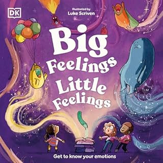 Big Feelings, Little Feelings Audiobook By Andrea Mills, Luke Scriven cover art