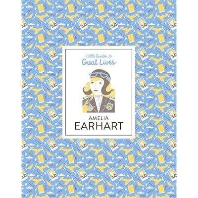 Amelia Earhart: Little Guides to Great Lives