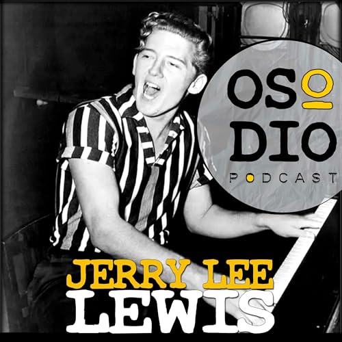 OSO DIO 03x10 - JERRY LEE LEWIS. Bolas on fire.