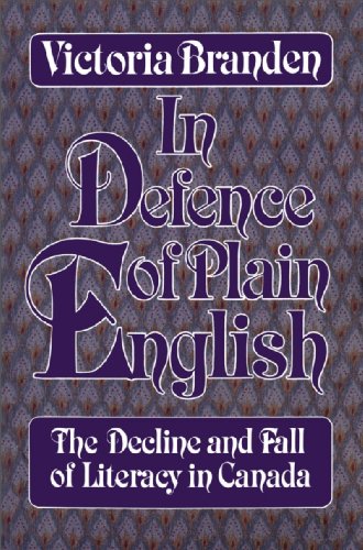 In Defence of Plain English: The Decline and Fall of Literacy in Canada (English Edition)