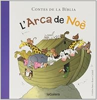 L'Arca de Noè (Contes de la Bíblia) (Catalan Edition) 842464932X Book Cover