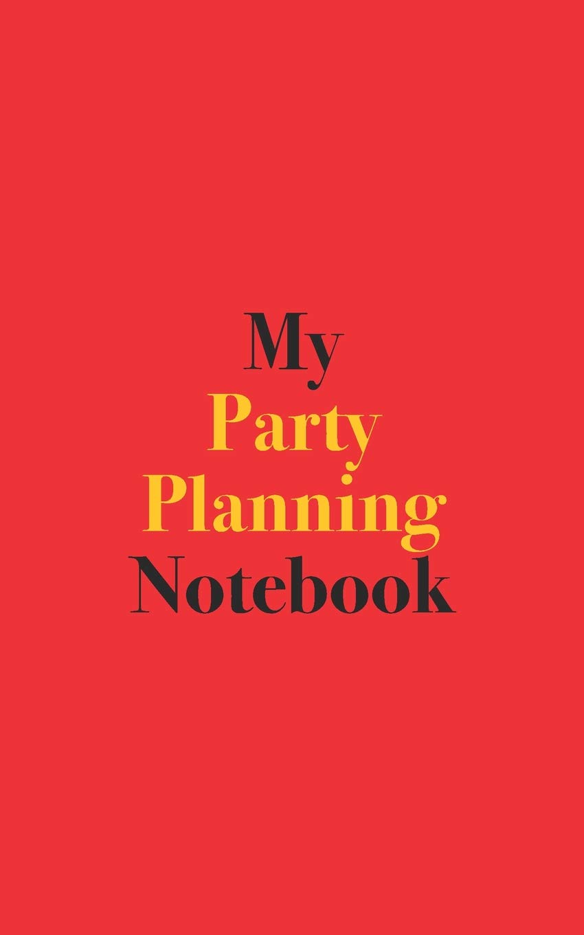 My Party Planning Notebook: Blank Lined Notebook for Party Planning; Notebook for Party Planners