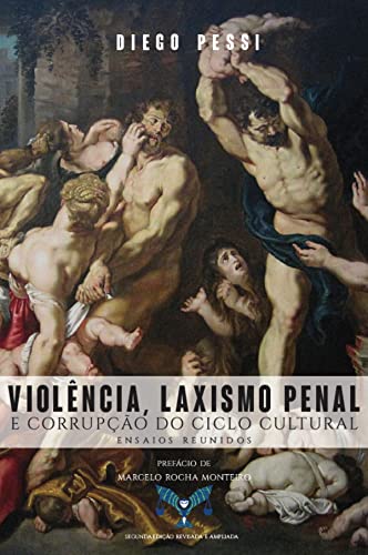 Violência, Laxismo Penal e Corrupção do Ciclo Cultural