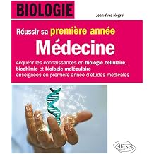 Biologie - Reussir sa premiere annee de Medecine - Acquerir les connaissances en biologie cellulaire, biochimie et biologie moleculaire enseignees en premiere annee detude medicale