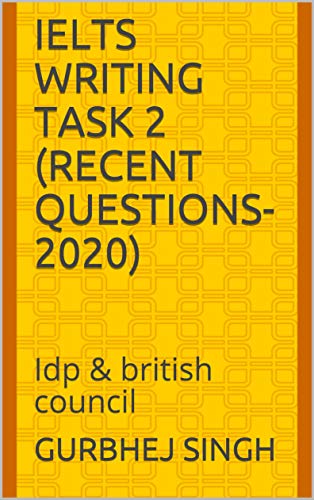 Ielts Writing Task 2 Recent Questions 2020 Idp British Council Kindle Edition Singh Gurbhej Reference Kindle Ebooks Ielts Writing Task 2 Recent Questions 2020 Idp British Council Kindle Edition Singh Gurbhej Reference Kindle Ebooks