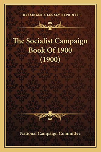 The Socialist Campaign Book Of 1900 (1900)
