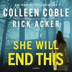 She Will End This Audiobook By Colleen Coble, Rick Acker cover art