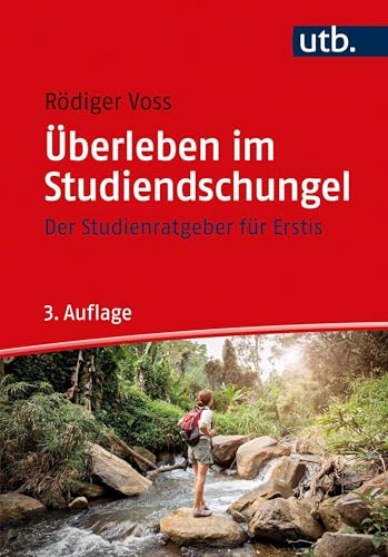 Überleben im Studiendschungel: Der Studienratgeber für Erstis