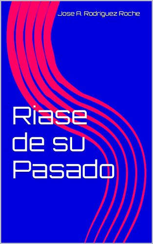 Riase de su Pasado (Spanish Edition)