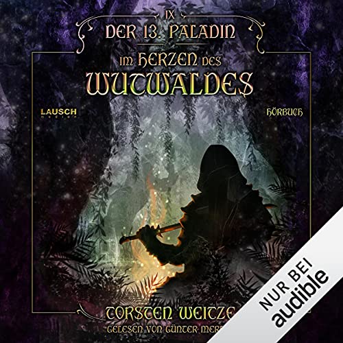 Im Herzen Des Wutwaldes Der Dreizehnte Paladin 9 Horbuch Download Torsten Weitze Gunter Merlau Lausch Medien Amazon De Audible Horbucher Originals