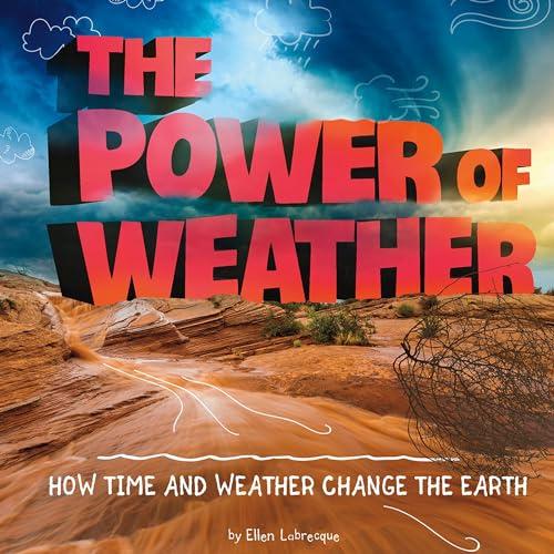 The Power of Weather: How Time and Weather Change the Earth by Ellen Labrecque episode artwork