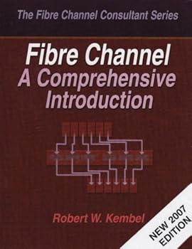 Hardcover The Fibre Channel Consultant: A Comprehensive Introduction Book