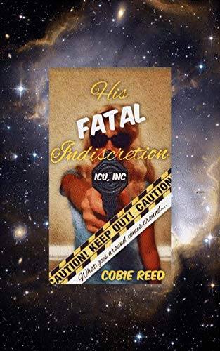 ICU, Inc.: His Fatal Indiscretion - Kindle edition by Reed, Cobie ...