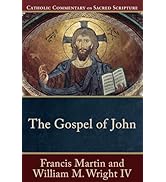 The Gospel of John: (A Catholic Bible Commentary on the New Testament by Trusted Catholic Biblica...