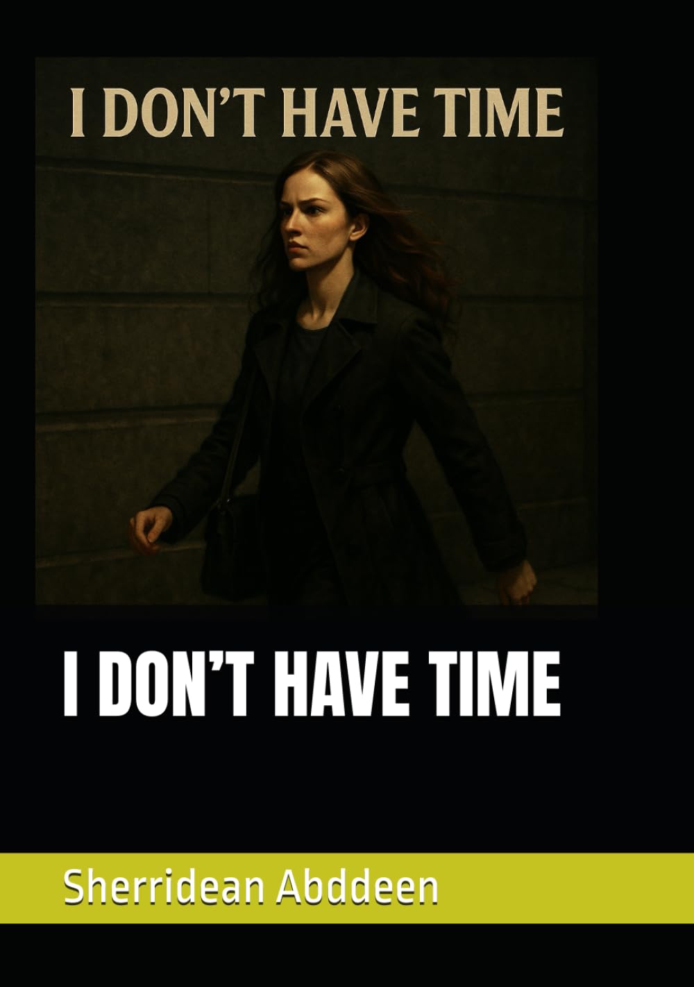 I DON’T HAVE TIME