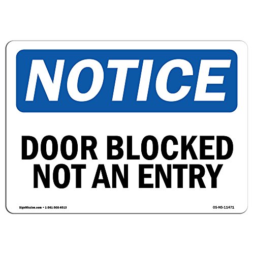 OSHA Notice Signs - Door Blocked Not an Entry Sign | Extremely Durable Made in The USA Signs or Heavy Duty Vinyl Label Decal | Protect Your Construction Site, Warehouse & Business