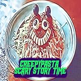 Creepypasta Scary Story Time