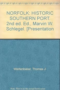 Hardcover NORFOLK: HISTORIC SOUTHERN PORT. 2nd ed. Ed., Marvin W. Schlegel. [Presentation Book
