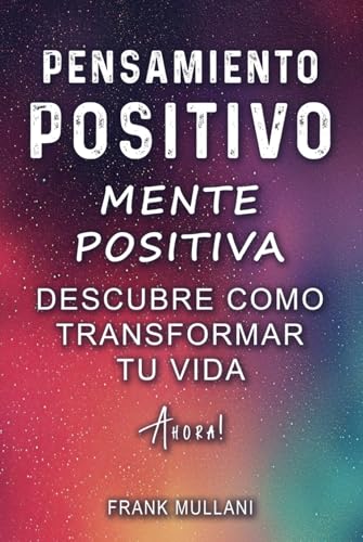 Pensamiento Positivo - Mente Positiva: Descubre Como Transformar tu Vida Ahora! | Descubre el Pod...