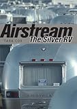 Airstream: The Silver RV (Shire Library USA)