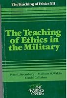 The teaching of ethics in the military (The Teaching of ethics) 0916558169 Book Cover