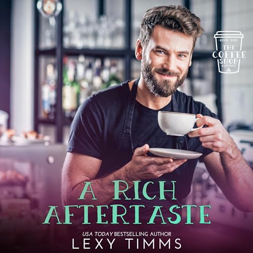 A Rich Aftertaste The Coffee Shop Romance Series, Book 1