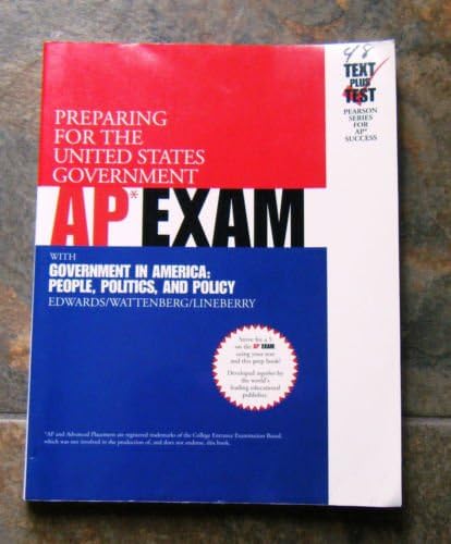 Preparing For The United States Government AP Exam: With Government In America : People, Politics, And Policy (Text Plus Test Pearson Series for AP Success)