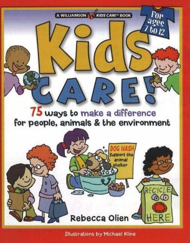 Kids Care!: 75 Ways to Make a Difference for People, Animals & the Environment (Williamson Kids Can series)