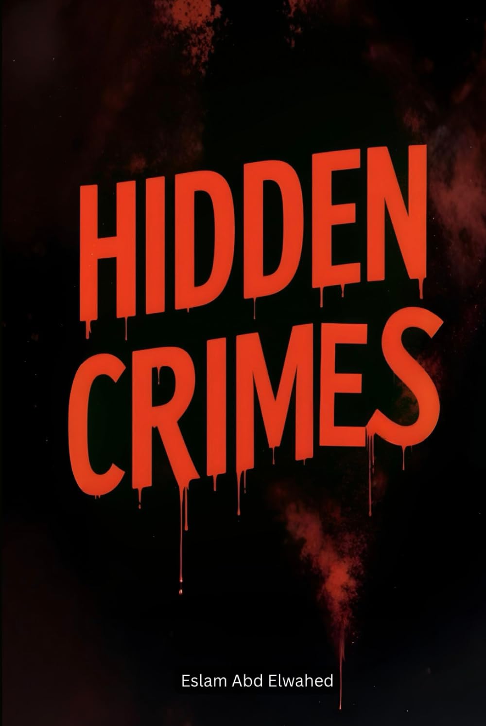 Hidden Crimes: 100 True Stories of Murders Buried in Secrets (Crime & Mystery)
