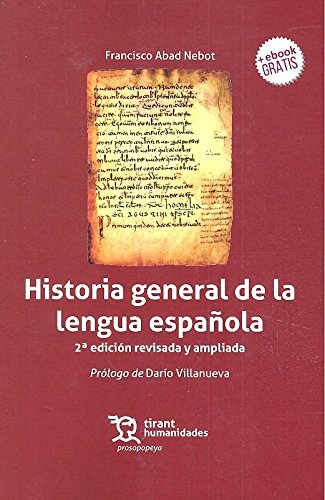 Historia general de la lengua española 2ª edición 2017 (Prosopopeya Manuales) Historia general de la lengua española 2ª edición 2017 (Prosopopeya Manuales)
