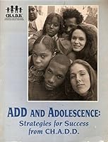 ADD and adolescence: Strategies for success from CH.A.D.D 0963487515 Book Cover